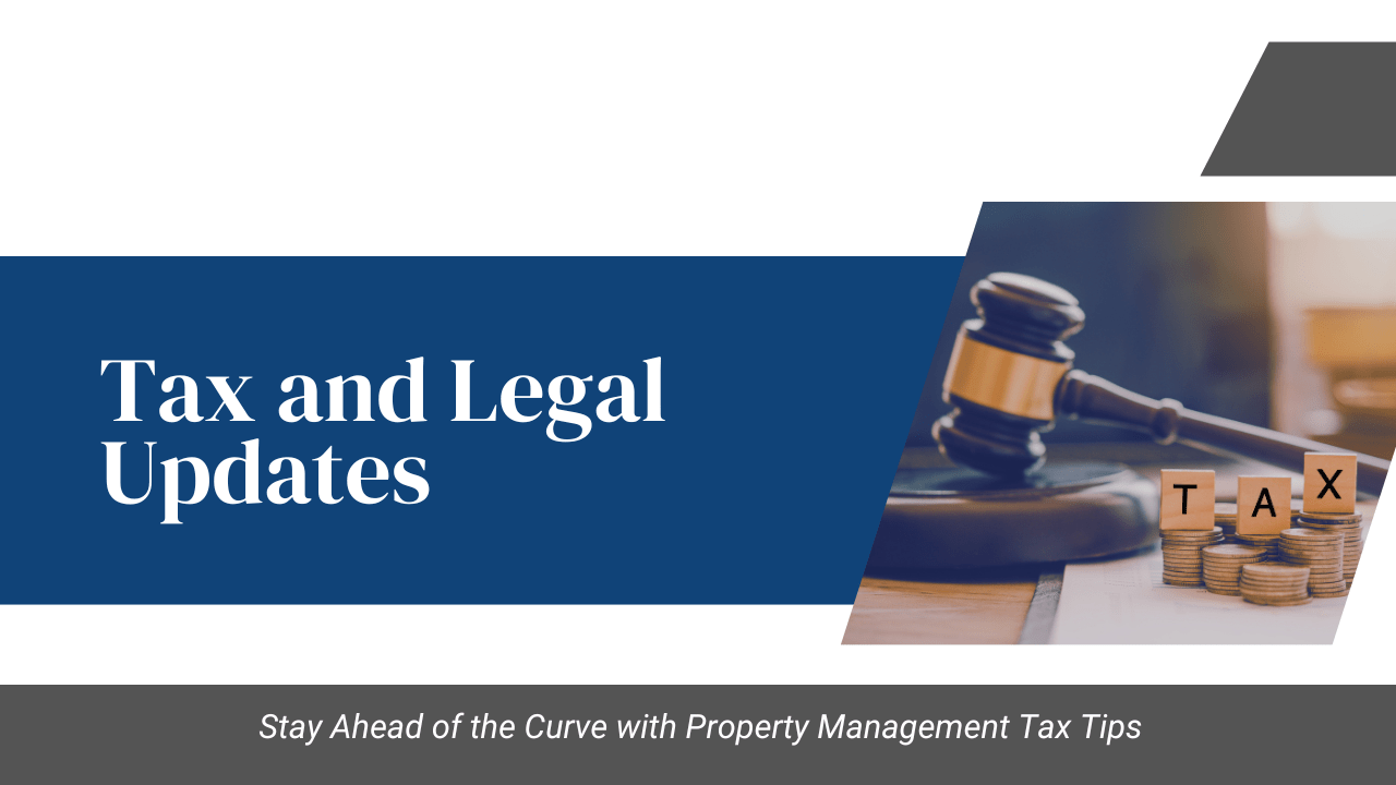 Tax and Legal Updates: Stay Ahead of the Curve with San Jose Property Management Tax Tips